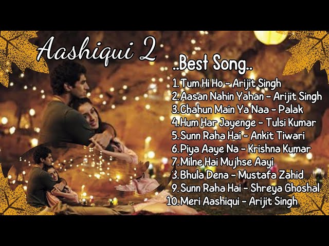 Aashiqui 2 Songs ❤️ Movie All Best Songs | Shraddha Kapoor u0026 Aditya Roy Kapur | Romantic Love Gaane class=