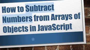 How to Subtract Numbers from Arrays of Objects in JavaScript