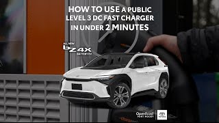VIDEO: What You Need To Know About Public Level 3 DC Fast Charging Your bZ4X In Under 2 Minutes.