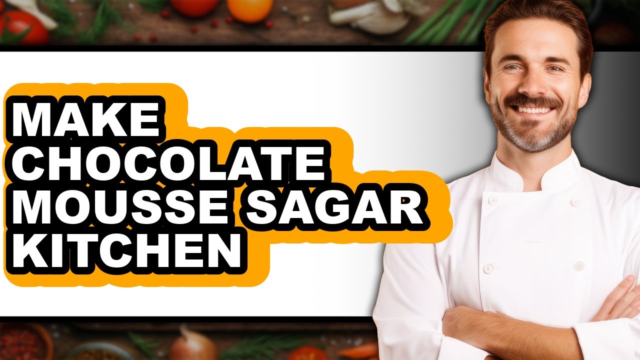 How To Make Chocolate Mousse Sagar Kitchen (Full Guide)