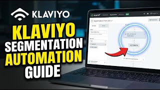 How to Automate Audience Segmentation with Klaviyo - Beginner Guide