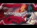 Murder in my mind audio edit kordhell justxmily