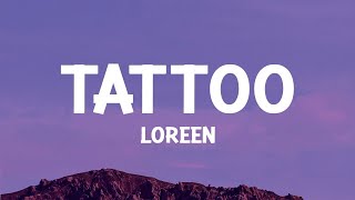 Loreen - Tattoo (Lyrics)  | 1 Hour Best Songs Lyrics ♪