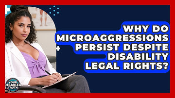 Why Do Microaggressions Persist Despite Disability Legal Rights? - Your Disabled Truth