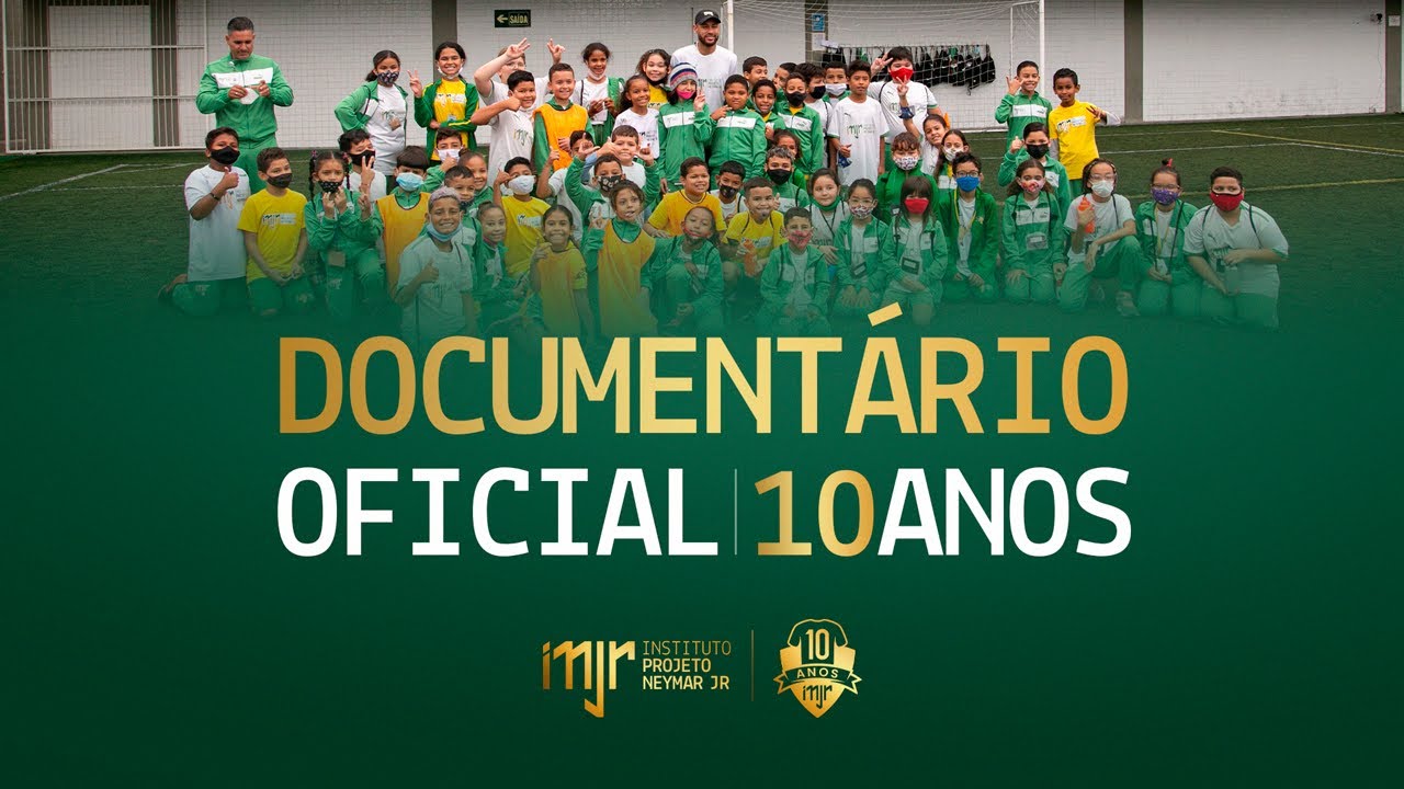 DOCUMENTÁRIO 10 ANOS DO INSTITUTO NEYMAR JUNIOR I INJR