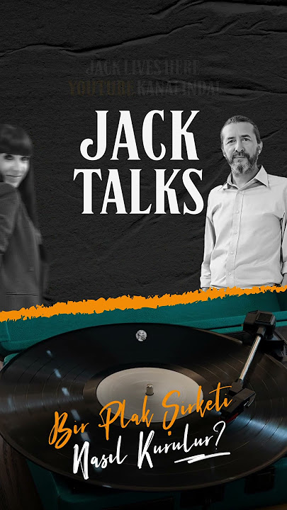 Jack Talks by Jack Lives Here | Bölüm 117 Plak Şirketi Nasıl Kurulur | Gülşah Güray & Kanat Atkaya