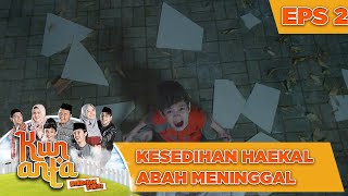 Kesedihan Haekal Atas Meninggalnya - Abah Kun Anta Mendadak Santri