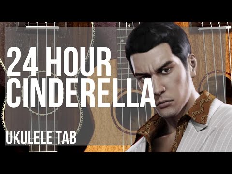 Ukulele Tab: How to play 24 Hour Cinderella (Yakuza) by Goro Majima