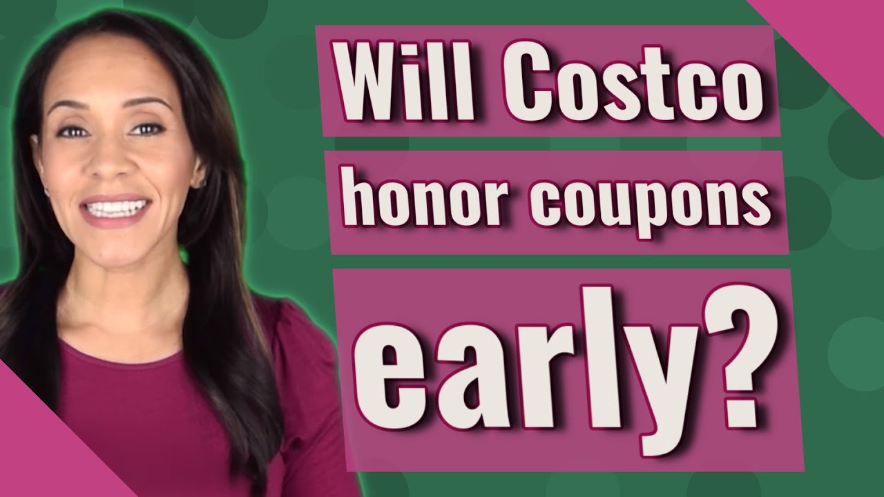 Will Costco honor coupons early? YouTube