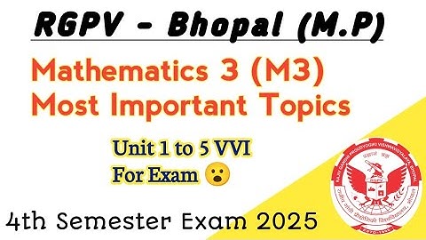 Mathematics 3 RGPV Most Important Topics | RGPV M3 VVI Topics for Exam | RGPV Exam 2025