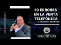 Ventas telefónicas - 10 errores - Como Vender Más