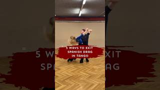 5 Ways To Exit Spanish Drag In Tango