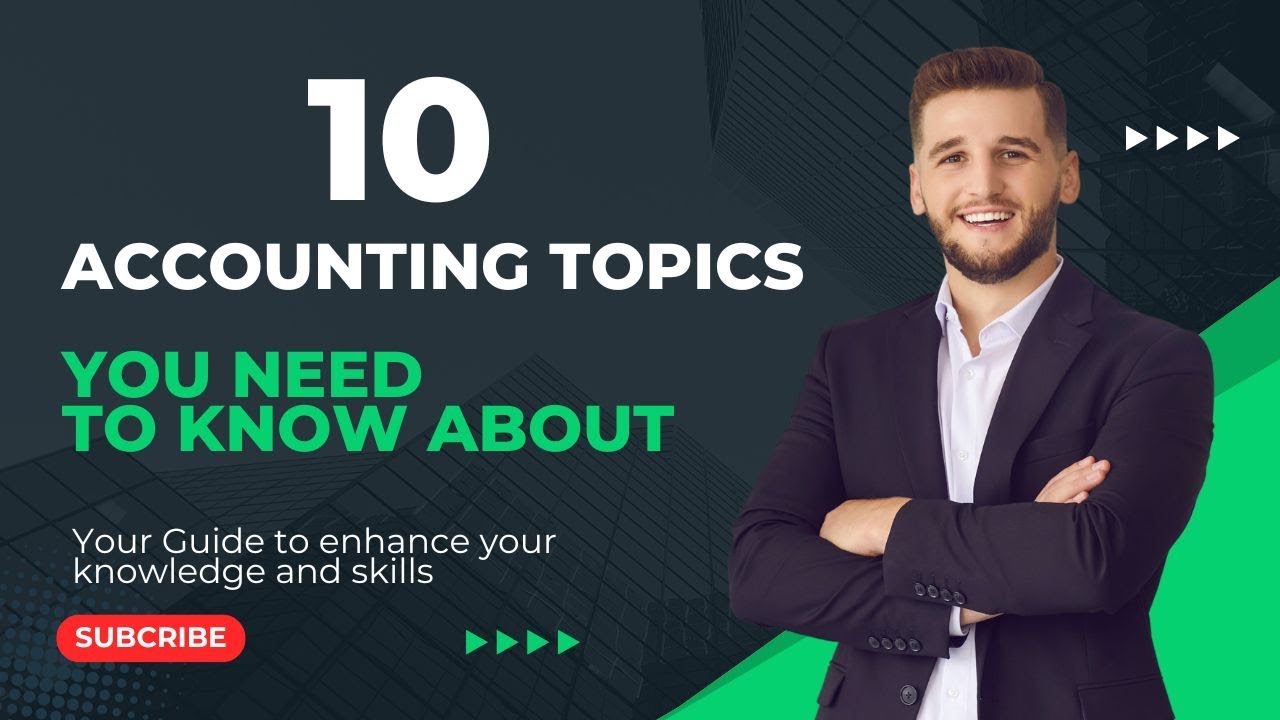 10 Accounting Topics You NEED to Know About - YouTube