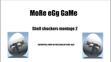 Shell shockers montage 2