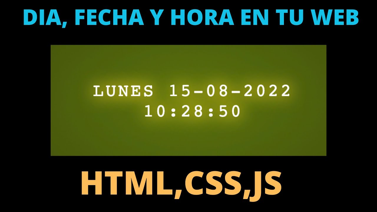 Como poner día, fecha y hora en tu #web con #html, #css y #javascript hora actual en michoacan mexico