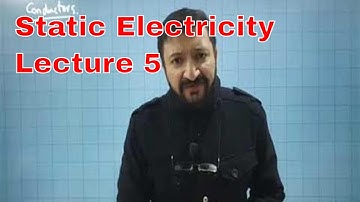 Physics O Level / IGCSE: Static Electricity Lecture 5 by Sumair Sajjad from Benchmark School System