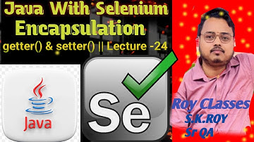 Java with Selenium || Lecture-24 || Getter()  & Setter() || Encapsulation || S/W Testing || OOPS
