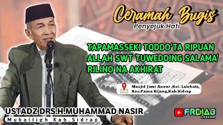 CERAMAH BUGIS TERBARU || USTADZ DRS.H. MUHAMMAD NASIR || PENGAJIAN RUTIN MASJID JAMI ANNUR LALEBATA