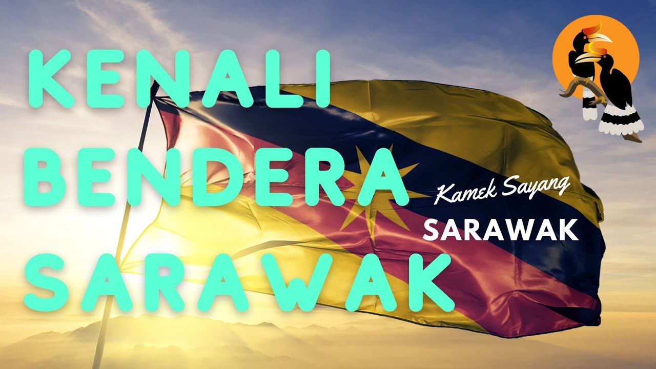 Asal Usul dan Maksud Bendera Negeri Sarawak