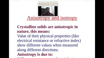 Solid State- Anisotropy and Isotropy