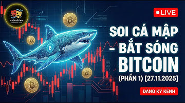 🔴LIVE: SOI CÁ MẬP - BẮT SÓNG BITCOIN (P.1) [27.11.2025]