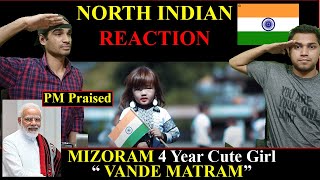 Vande Mataram Mizoram 4 Year Old Girl REACTION| Maa Tujhe Salam NORTH EAST INDIA