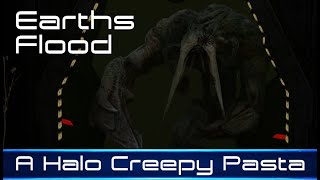 Earths Flood  A Halo Creepy Pasta