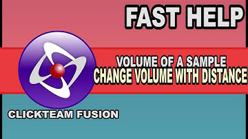 Fast Help - Change Volume according to distance - Clicteam Fusion