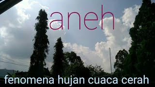 fenomena hujan tanpa mendung#robbypijarchannel