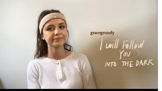 Grace Grundy - I Will Follow You Into The Dark (White Wall Video)