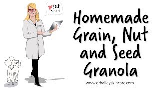 Dr. Bailey’s Oat, Seed and Nut, Vegan Granola [yum!] (2018)