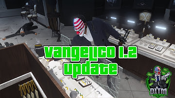 Vangelico Heist Update 1.2 | dev diary