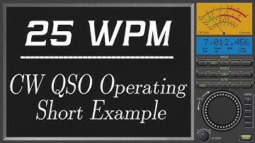 25wpm CW QSO Operating Short Example, morse code training