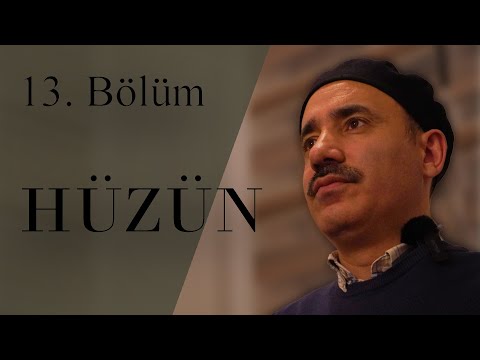 Hikmet Atölyesi / 13. Bölüm: Hüzün