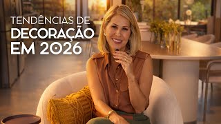 TENDÊNCIAS DE DECORAÇÃO PARA SUA CASA EM 2026
