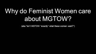 Why do Feminists care about MGTOW