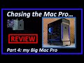 Chasing the Mac Pro - Part 4 The Review: my Big Mac Pro Hackintosh