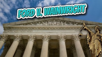 Ford v  Wainwright (Landmark Court Decisions in America)💬🏛️✅