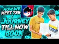 JOURNEY TILL NOW 500K ❤️ !! HOW WE MET TSG ? JOINED GUILD - FT. TSG ARMY