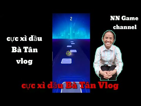 Cực Xì Dầu Bà Tân Vlog Remix-[Tiles Hop]-2019 - Youtube