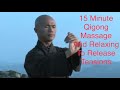 15 Minute Qigong Massage and Relaxing to Release Tensions