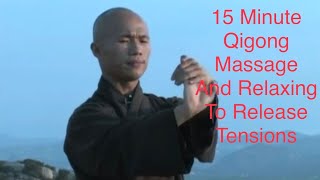 15 Minute Qigong Massage and Relaxing to Release Tensions