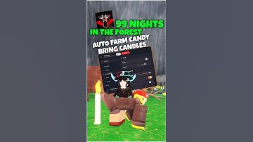 🍬 Script 99 Nights In The Forest Farm Candy, Bring Candles #roblox #script #99nightsintheforest