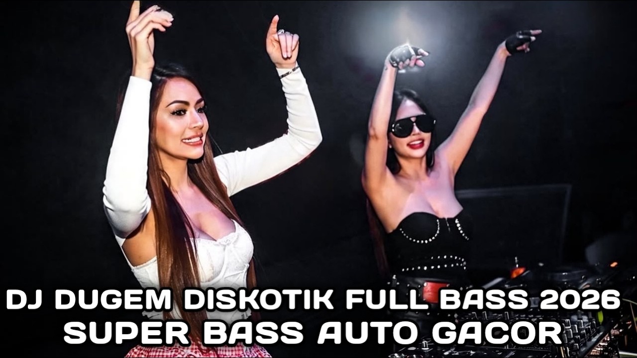 SUPER BASS AUTO GACOR !!! DJ DUGEM DISKOTIK FULL BASS 2026 