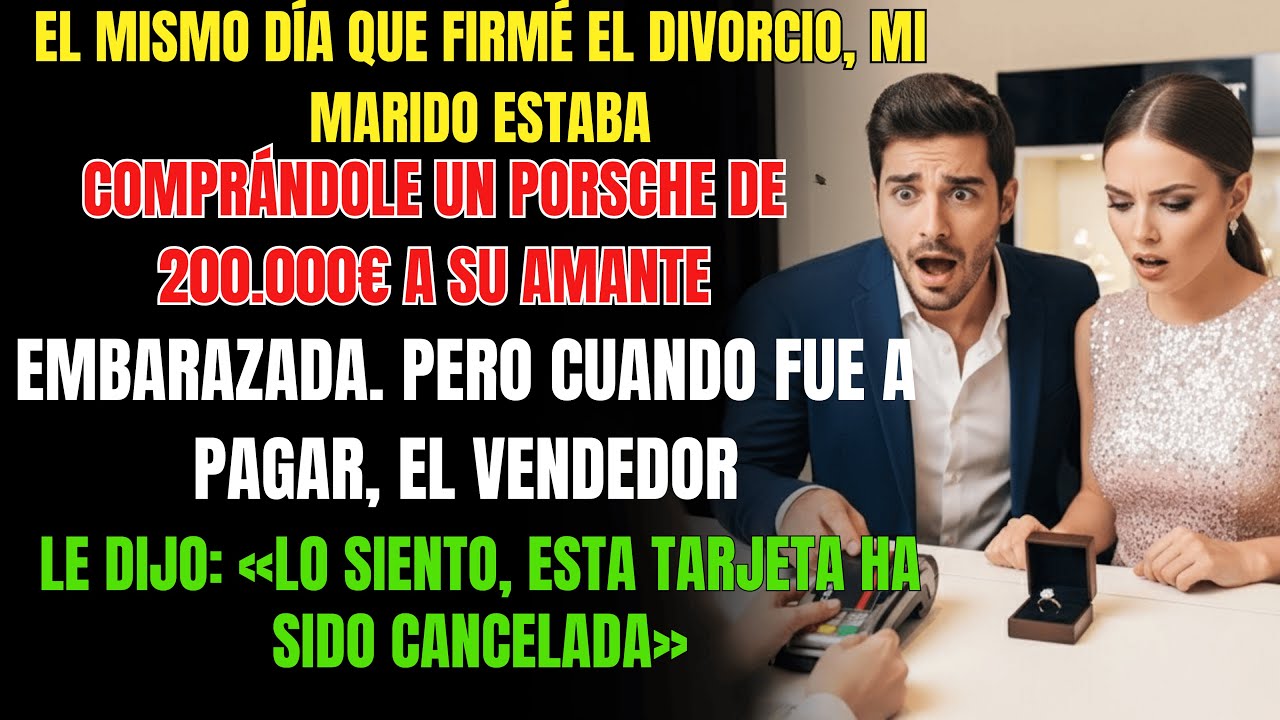 Tras El Divorcio💔 Mi Marido Quiso Comprar Un Porsche De 200K€ Para Su Amante💶 Una Llamada Del Ban...