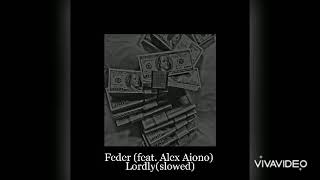 Feder (feat. Alex Aiono) - Lordly(slowed)