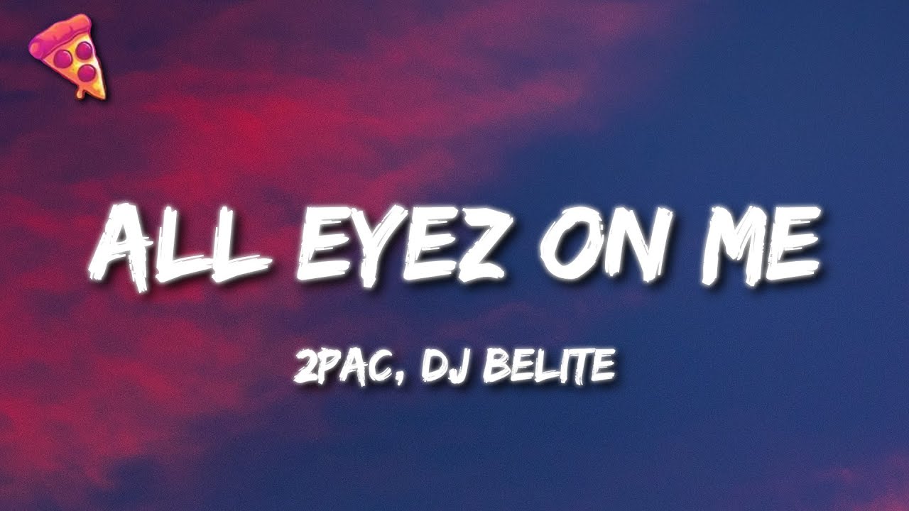 2Pac   All Eyez on Me Lyrics DJ Belite Remix