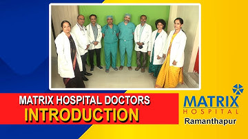 MATRIX HOSPITAL DOCTORS INTRODUCTION | WITH DESIGNATION | MATRIX HOSPITAL