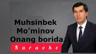 Muhsinbek Moʻminov Onang Borida Karaoke