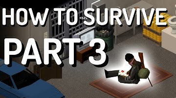 Expert Tactics for Surviving - Project Zomboid